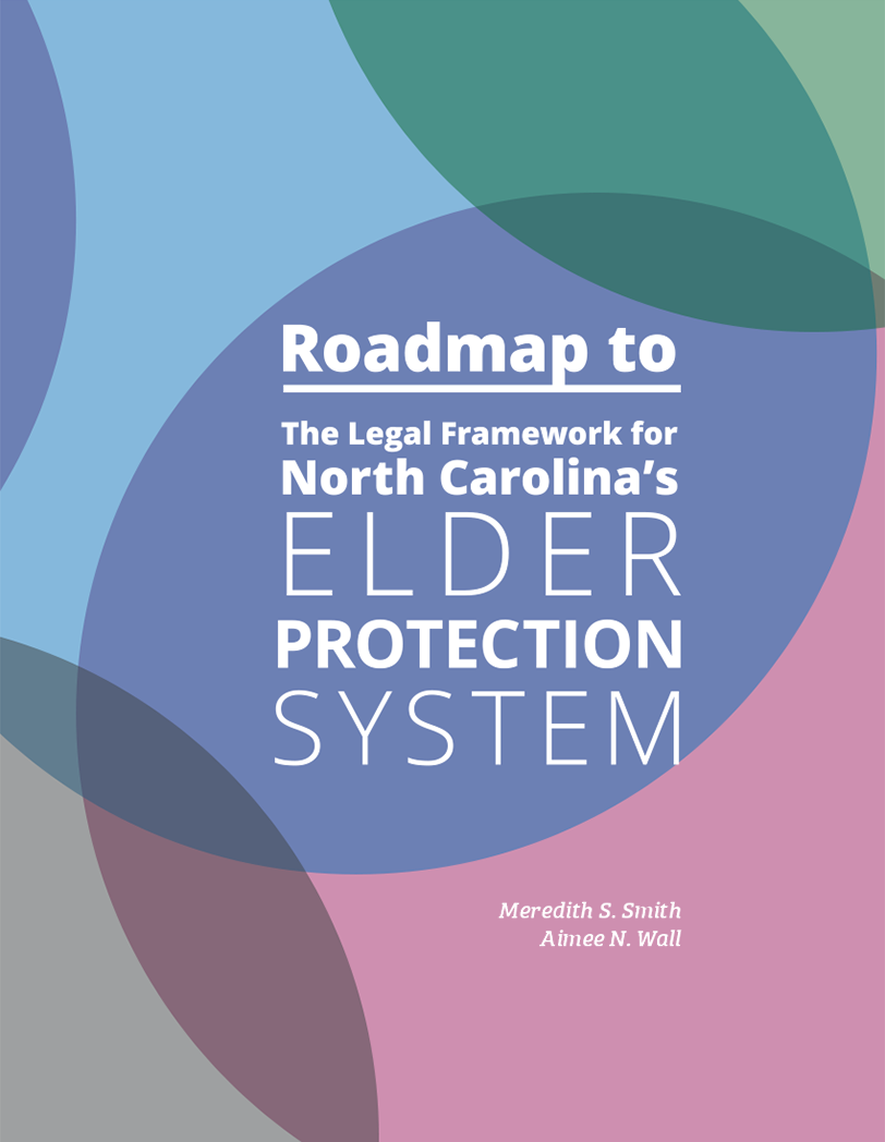 Roadmap to North Carolina's Elder Protection System